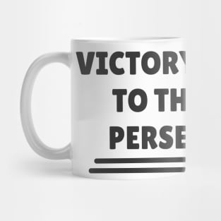 Quote - "Victory belongs to the most persevering" Mug